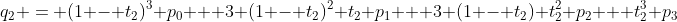 q_2 = (1 - t_2)^3 p_0 + 3 (1 - t_2)^2 t_2 p_1 + 3 (1 - t_2) t_2^2 p_2 + t_2^3 p_3