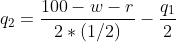 q_2=\frac{100-w-r}{2*(1/2)}-\frac{q_1}{2}