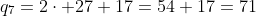 q_7=2\cdot 27+17=54+17=71