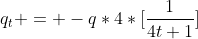 q_t = -q*4*[\frac{1}{4t+1}]
