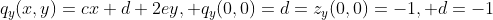 q_y(x,y)=cx+d+2ey, q_y(0,0)=d=z_y(0,0)=-1, d=-1
