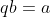 qb=a