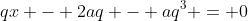 qx - 2aq - aq^3 = 0