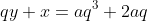qy+x=aq^3+2aq