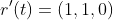 r'(t)=(1,1,0)