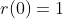 r(0)=1