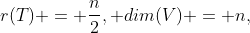r(T) = \frac{n}{2}, dim(V) = n,