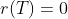 r(T)=0