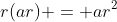 r(ar) = ar^2