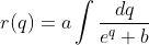 r(q)=a\int\frac{dq}{e^q+b}