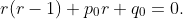 r(r-1)+p_0r+q_0=0.