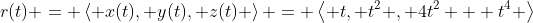 r(t) = \left< x(t), y(t), z(t) \right> = \left< t, t^2 , 4t^2 + t^4 \right>