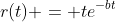 r(t) = te^{-bt}