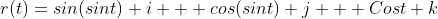 r(t)=sin(sint) i + cos(sint) j + Cost k