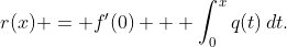 r(x) = f'(0) + \int_0^xq(t)\,dt.