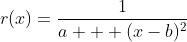 r(x)=\frac{1}{a + (x-b)^2}