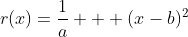 r(x)=\frac1a + (x-b)^2