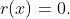 r(x)=0.