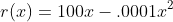 r(x)=100x-.0001x^2