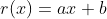 r(x)=ax+b