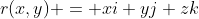 r(x,y) = xi+yj+zk