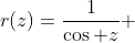 r(z)=\frac{1}{\cos z} 