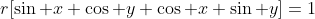 r[\sin x \cos y+\cos x \sin y]=1