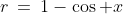r\:=\:1-\cos x
