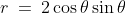 (3)\;\;r\:=\:2\cos\theta\sin\theta