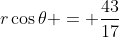 r\cos\theta = \frac{43}{17}