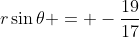r\sin\theta = -\frac{19}{17}