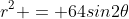 r^{2} = 64sin2\theta