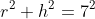 r^{2}+h^{2}=7^{2}