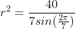r^{2}=\frac{40}{7sin(\frac{2\pi}{7})}