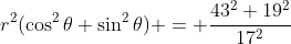 r^2(\cos^2\theta+\sin^2\theta) = \frac{43^2+19^2}{17^2}