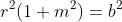 r^2(1+m^2)=b^2