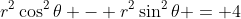 r^2\cos^2\theta - r^2\sin^2\theta = 4