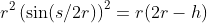 r^2\left(\sin(s/2r)\right)^2=r(2r-h)