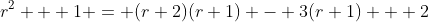 r^2 + 1 = (r+2)(r+1) - 3(r+1) + 2