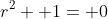 r^2+ 1= 0