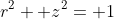 r^2+ z^2= 1