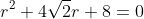 r^2+4\sqrt{2}r+8=0