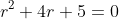 r^2+4r+5=0