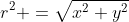 r^2 =\sqrt{x^2+y^2}