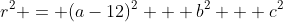 r^2 = (a-12)^2 + b^2 + c^2