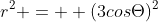 r^2 =  (3cos\Theta)^2