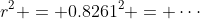 r^2 = 0.8261^2 = \cdots