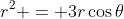 r^2 = 3r\cos{\theta}