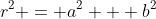 r^2 = a^2 + b^2