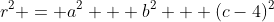 r^2 = a^2 + b^2 + (c-4)^2